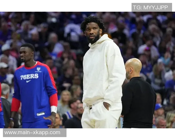 恩比德新赛季仍受时间限制背靠背出战将令教练感到意外